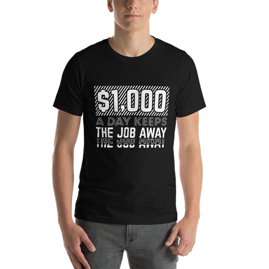 $1k a day keeps the job away